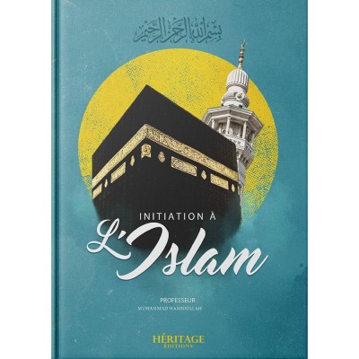 Initiation à l'Islam (Professeur Muhammad Hamidullah)